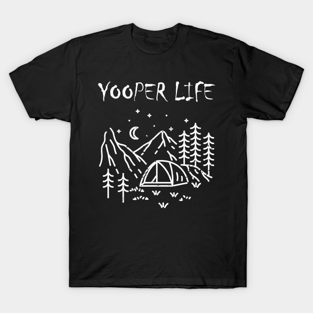 YOOPER LIFE CAMPING T-Shirt by The Yooper Life